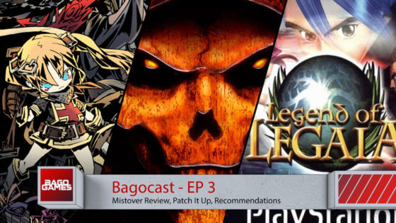 Bagocast – EP 3: Mistover, Patch It Up, Recommendations