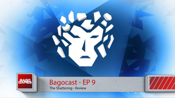 Bagocast – EP 9: The Shattering (PC Review)