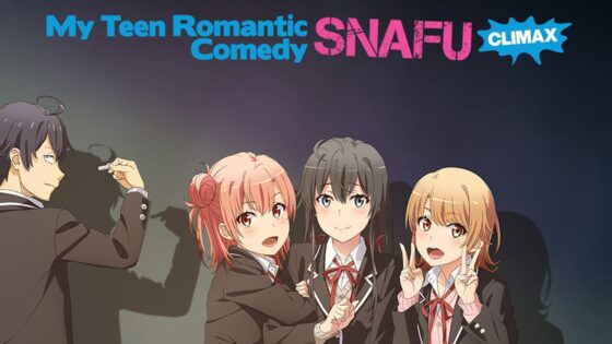 Anime Impressions: My Teen Romantic Comedy SNAFU Climax