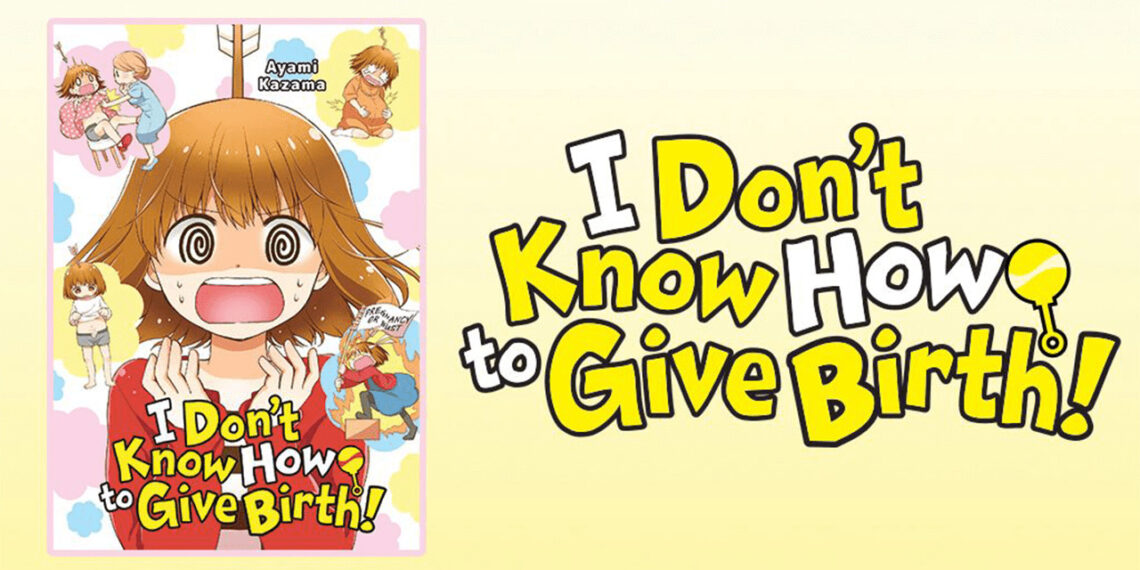 Yen Press Releases I Don’t Know How To Give Birth Manga - BagoGames - I Don T Know How To Give Birth Manga